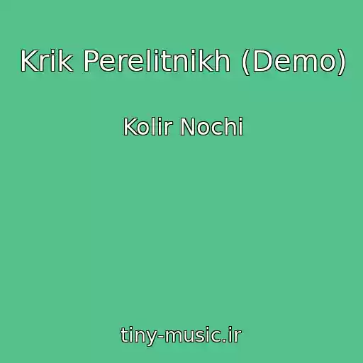 کاور آهنگ Krik Perelіtnikh (Demo) از Kolіr Nochі