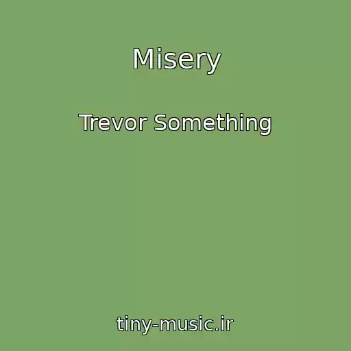 کاور آهنگ Misery از Trevor Something