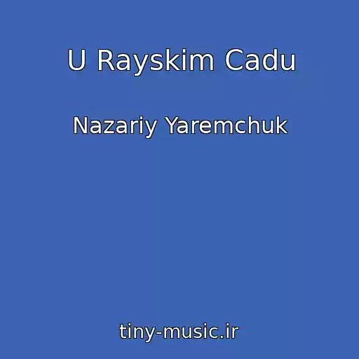 کاور آهنگ U Rayskim Cadu از Nazarіy Yaremchuk