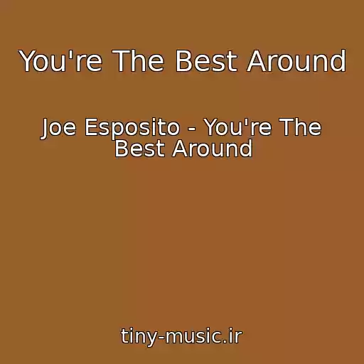 کاور آهنگ You're The Best Around از Joe Esposito - You're The Best Around
