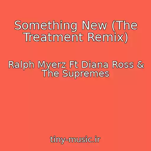 کاور آهنگ Something New (The Treatment Remix) از Ralph Myerz Ft Diana Ross & The Supremes
