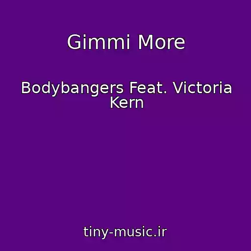 کاور آهنگ Gimmi More از Bodybangers Feat. Victoria Kern