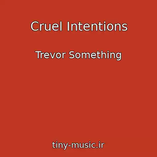 کاور آهنگ Cruel Intentions از Trevor Something