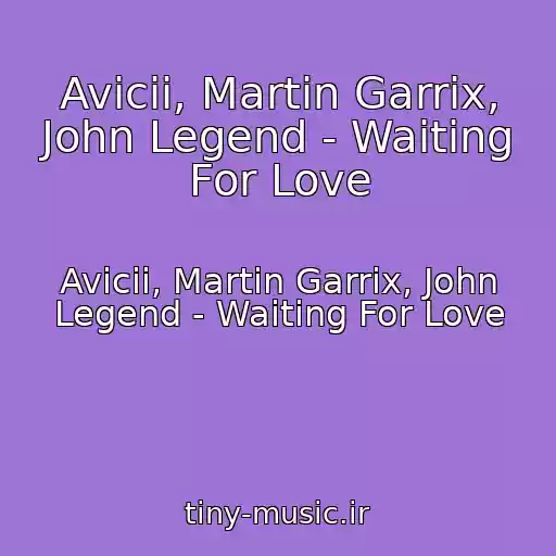 کاور آهنگ Avicii, Martin Garrix, John Legend - Waiting For Love از Avicii, Martin Garrix, John Legend - Waiting For Love