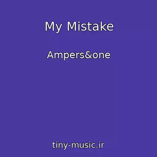 کاور آهنگ My Mistake از Ampers&one