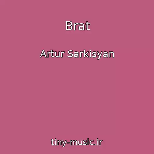 کاور آهنگ Brat از Artur Sarkisyan