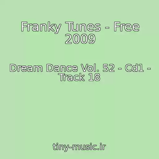 کاور آهنگ Franky Tunes - Free 2009 از Dream Dance Vol. 52 - Cd1 - Track 18