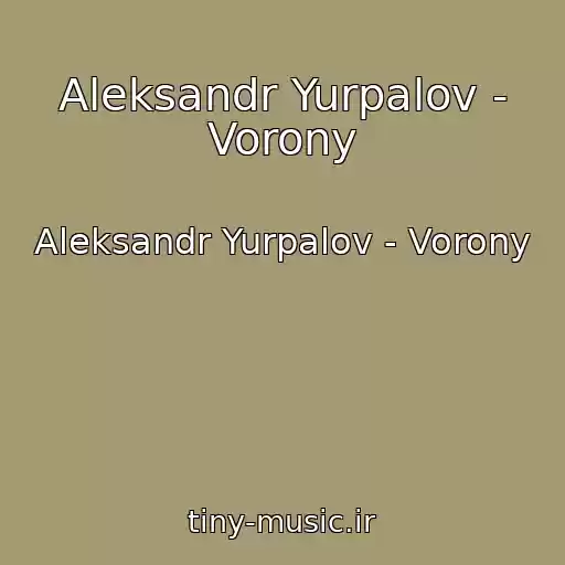 کاور آهنگ Aleksandr Yurpalov - Vorony از Aleksandr Yurpalov - Vorony