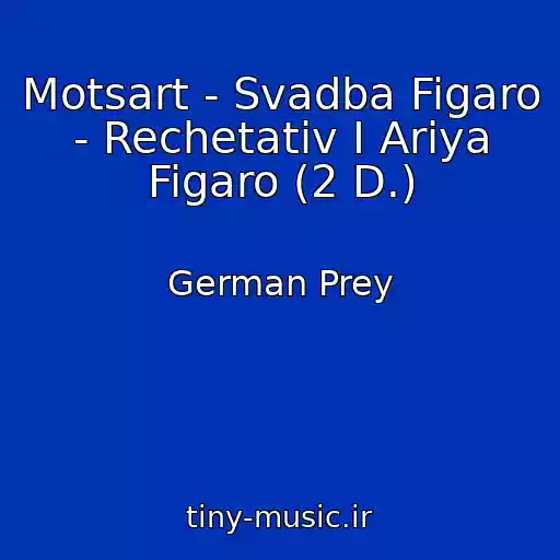 کاور آهنگ Motsart - Svadba Figaro - Rechetativ I Ariya Figaro (2 D.) از German Prey