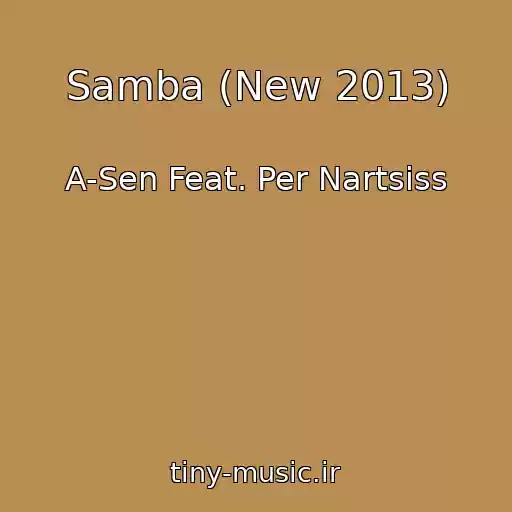 کاور آهنگ Samba (New 2013) از A-Sen Feat. Per Nartsiss