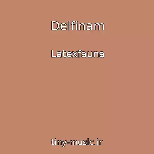 کاور آهنگ Delfinam از Latexfauna