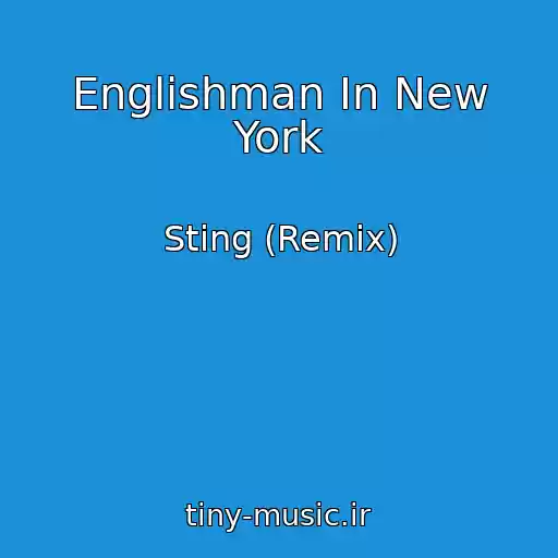 کاور آهنگ Englishman In New York از Sting (Remix)