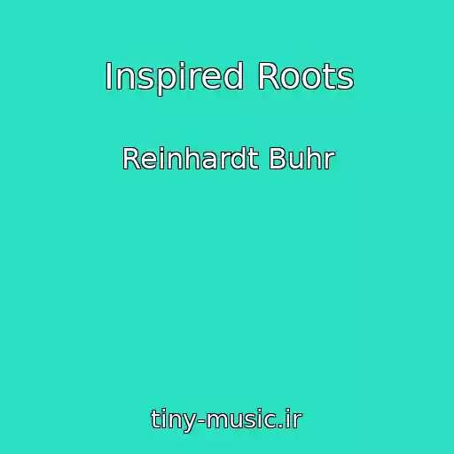 کاور آهنگ Inspired Roots از Reinhardt Buhr