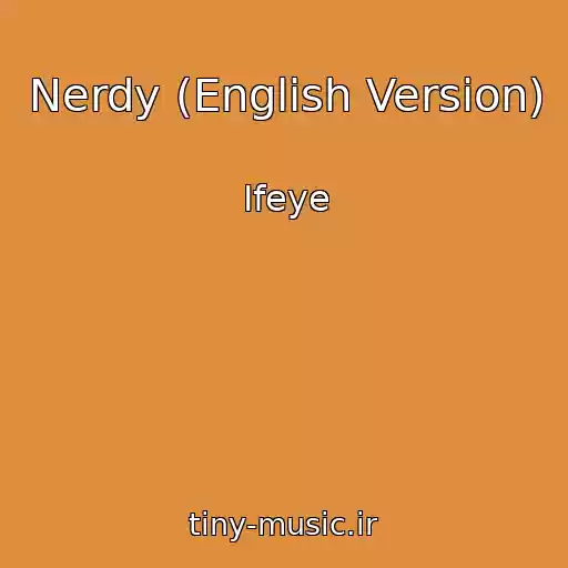 کاور آهنگ Nerdy (English Version) از Ifeye