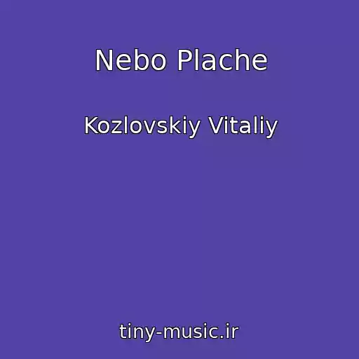 کاور آهنگ Nebo Plache از Kozlovskiy Vitaliy