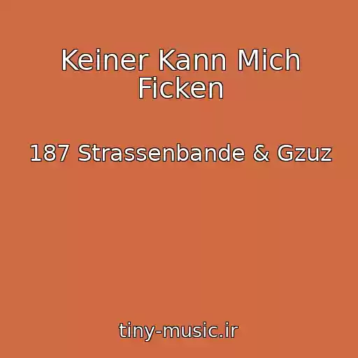 کاور آهنگ Keiner Kann Mich Ficken از 187 Strassenbande & Gzuz