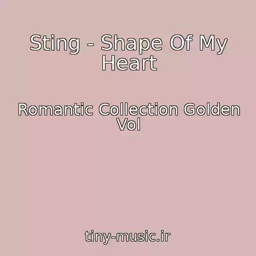 کاور آهنگ Sting - Shape Of My Heart از Romantic Collection Golden Vol
