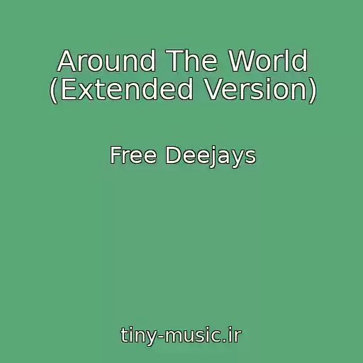 کاور آهنگ Around The World (Extended Version) از Free Deejays