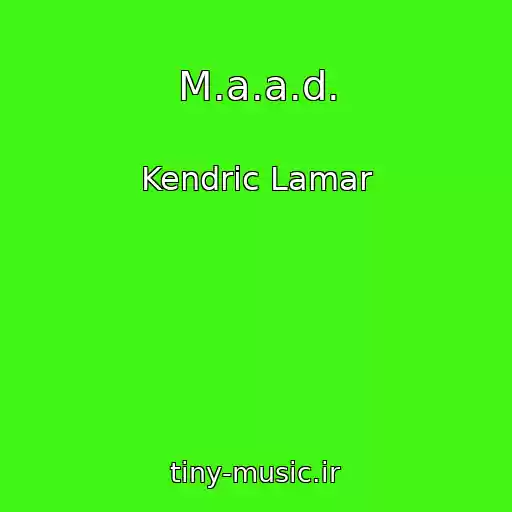 کاور آهنگ M.a.a.d. از Kendric Lamar
