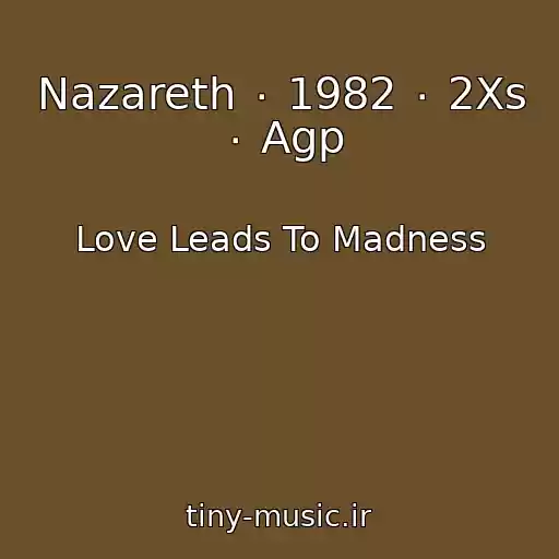 کاور آهنگ Nazareth ٠ 1982 ٠ 2Xs ٠ Agp از Love Leads To Madness