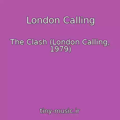 کاور آهنگ London Calling از The Clash (London Calling, 1979)