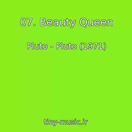 کاور آهنگ 07. Beauty Queen از Pluto - Pluto (1971)