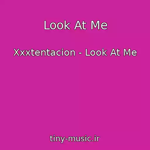 کاور آهنگ Look At Me از Xxxtentacion - Look At Me