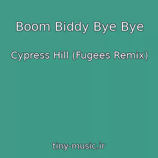 کاور آهنگ Boom Biddy Bye Bye از Cypress Hill (Fugees Remix)