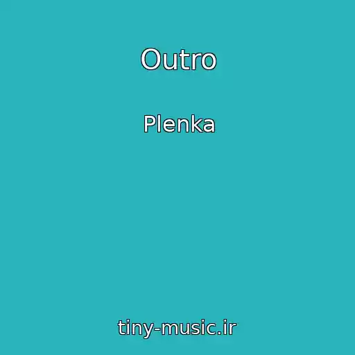 کاور آهنگ Outro از Plenka