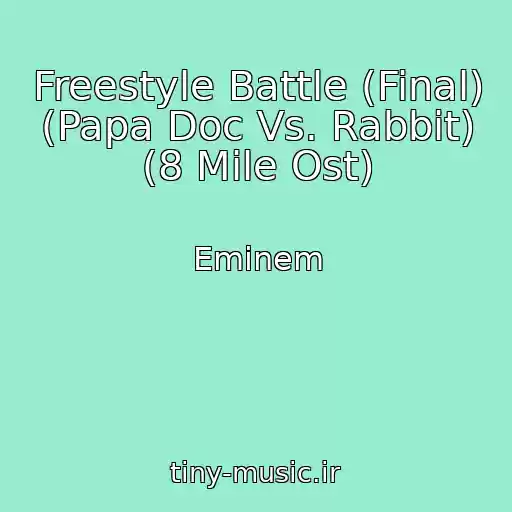 کاور آهنگ Freestyle Battle (Final) (Papa Doc Vs. Rabbit) (8 Mile Ost) از Eminem