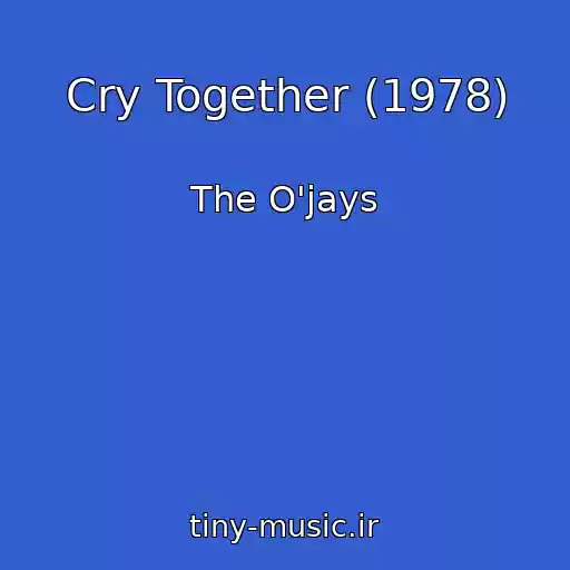 کاور آهنگ Cry Together (1978) از The O'jays