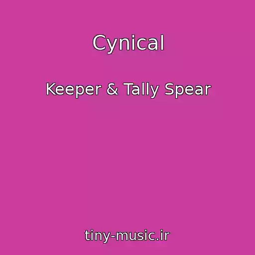 کاور آهنگ Cynical از Keeper & Tally Spear