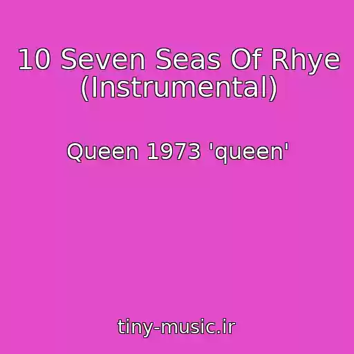 کاور آهنگ 10 Seven Seas Of Rhye (Instrumental) از Queen 1973 'queen'