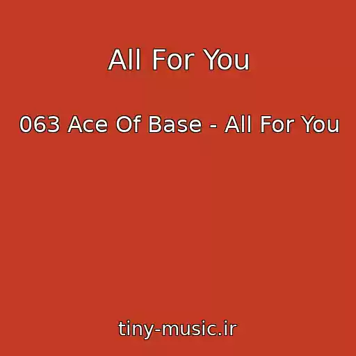 کاور آهنگ All For You از 063 Ace Of Base - All For You