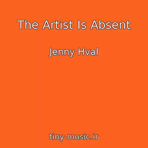 کاور آهنگ The Artist Is Absent از Jenny Hval