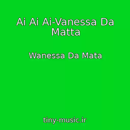 کاور آهنگ Ai Ai Ai-Vanessa Da Matta از Wanessa Da Mata