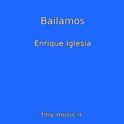 کاور آهنگ Bailamos از Enrique Iglesia