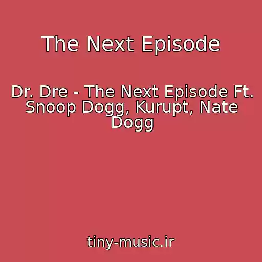 کاور آهنگ The Next Episode از Dr. Dre - The Next Episode Ft. Snoop Dogg, Kurupt, Nate Dogg