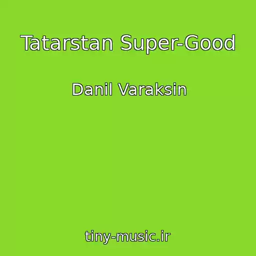 کاور آهنگ Tatarstan Super-Good از Danil Varaksin