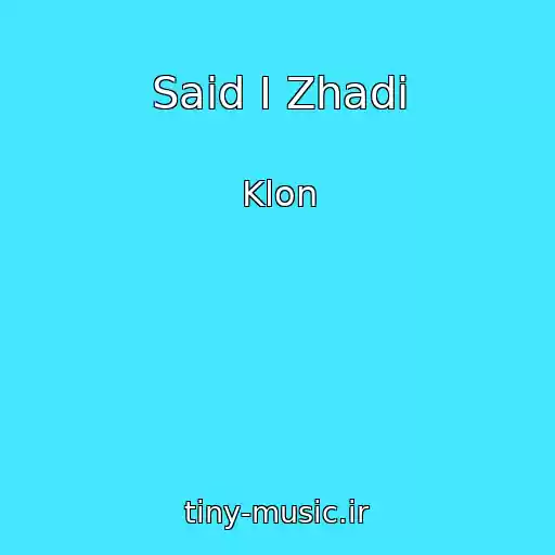 کاور آهنگ Said I Zhadi از Klon