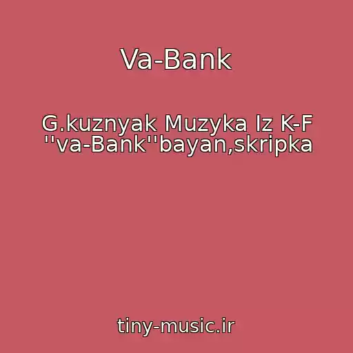 کاور آهنگ Va-Bank از G.kuznyak Muzyka Iz K-F ''va-Bank''bayan,skripka