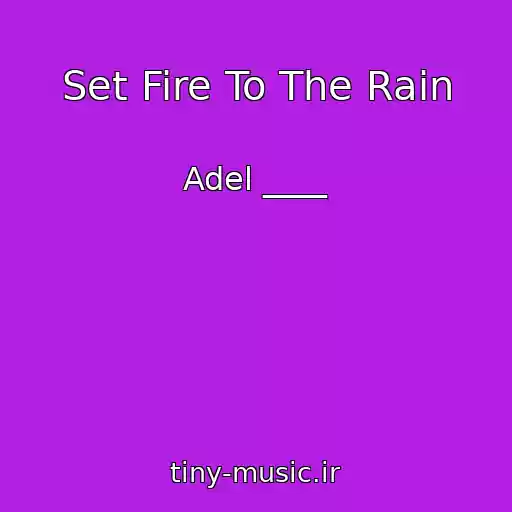 کاور آهنگ Set Fire To The Rain از Adel ____