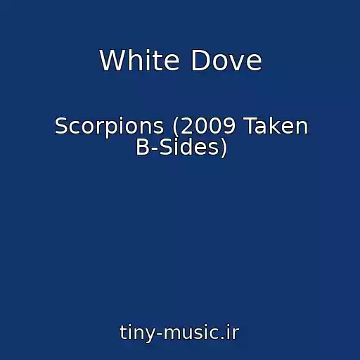 کاور آهنگ White Dove از Scorpions (2009 Taken B-Sides)
