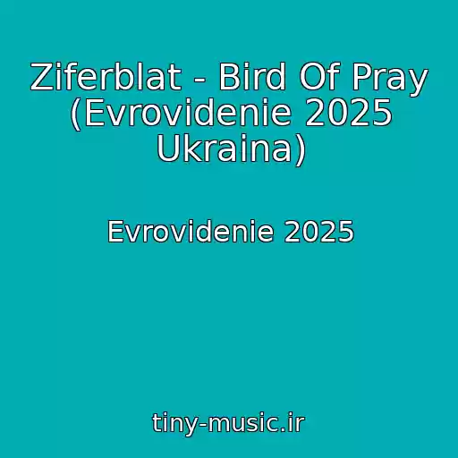 کاور آهنگ Ziferblat - Bird Of Pray (Evrovidenie 2025 Ukraina) از Evrovidenie 2025
