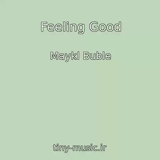 کاور آهنگ Feeling Good از Maykl Buble