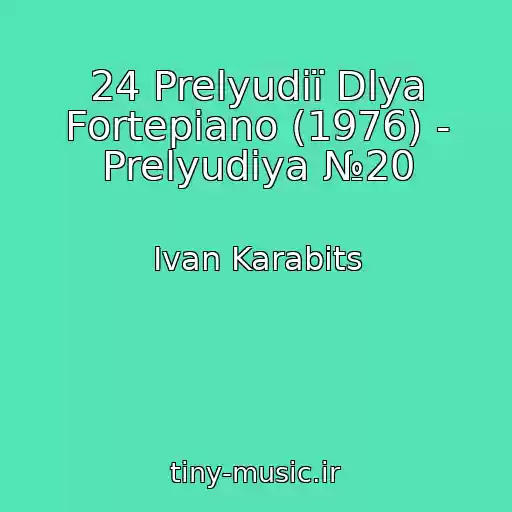کاور آهنگ 24 Prelyudії Dlya Fortepіano (1976) - Prelyudіya №20 از Іvan Karabits