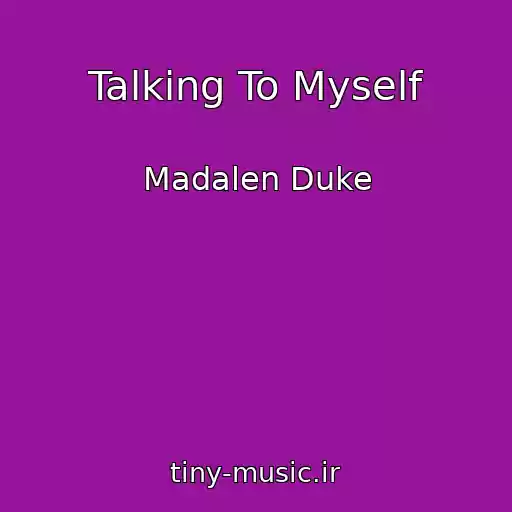 کاور آهنگ Talking To Myself از Madalen Duke