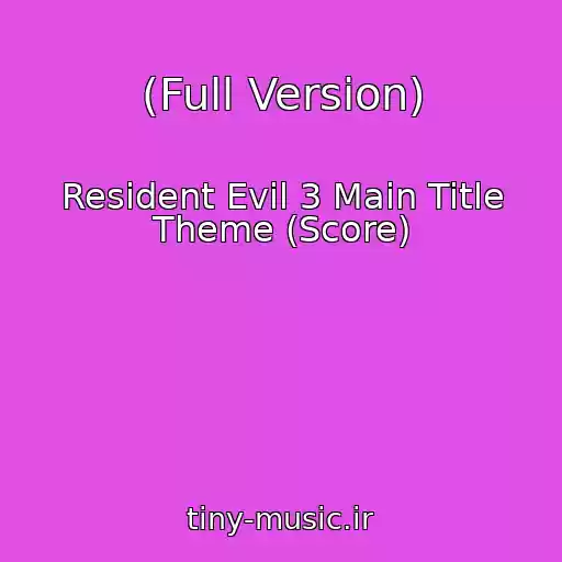 کاور آهنگ (Full Version) از Resident Evil 3 Main Title Theme (Score)