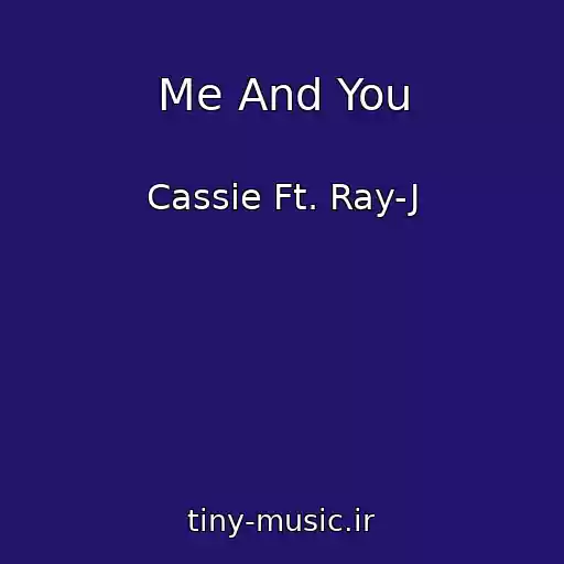 کاور آهنگ Me And You از Cassie Ft. Ray-J