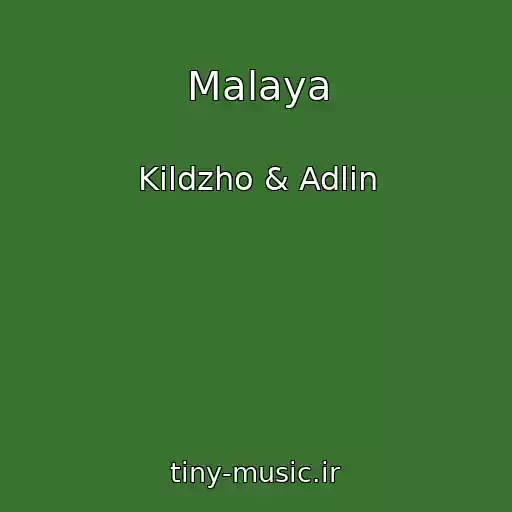 کاور آهنگ Malaya از Kildzho & Adlin